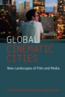Global Cinematic Cities : New Landscapes of Film and Media - Book