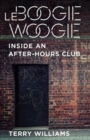 Le Boogie Woogie : Inside an After-Hours Club - Book