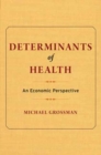 Determinants of Health : An Economic Perspective - Book