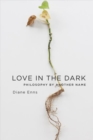 Love in the Dark : Philosophy by Another Name - Book