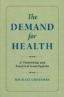 The Demand for Health : A Theoretical and Empirical Investigation - Book