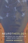 Neurotheology : How Science Can Enlighten Us About Spirituality - Book