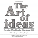 The Art of Ideas : Creative Thinking for Work and Life - Book