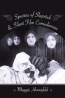 Specters of Slapstick and Silent Film Comediennes - Book