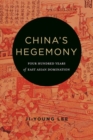 China's Hegemony : Four Hundred Years of East Asian Domination - Book