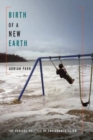 Birth of a New Earth : The Radical Politics of Environmentalism - Book