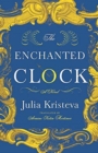 The Enchanted Clock : A Novel - Book
