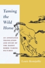 Taming the Wild Horse : An Annotated Translation and Study of the Daoist Horse Taming Pictures - Book