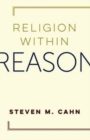 Religion Within Reason - Book