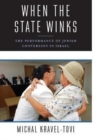 When the State Winks : The Performance of Jewish Conversion in Israel - Book