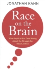 Race on the Brain : What Implicit Bias Gets Wrong About the Struggle for Racial Justice - Book