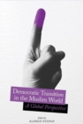 Democratic Transition in the Muslim World : A Global Perspective - Book