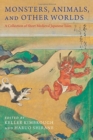 Monsters, Animals, and Other Worlds : A Collection of Short Medieval Japanese Tales - Book