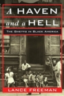 A Haven and a Hell : The Ghetto in Black America - Book