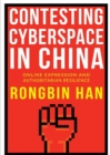 Contesting Cyberspace in China : Online Expression and Authoritarian Resilience - Book