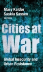 Cities at War : Global Insecurity and Urban Resistance - Book