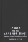 Jordan and the Arab Uprisings : Regime Survival and Politics Beyond the State - Book
