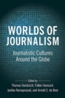 Worlds of Journalism : Journalistic Cultures Around the Globe - Book