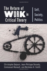 The Return of Work in Critical Theory : Self, Society, Politics - Book