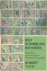 Idly Scribbling Rhymers : Poetry, Print, and Community in Nineteenth-Century Japan - Book