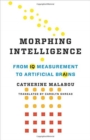 Morphing Intelligence : From IQ Measurement to Artificial Brains - Book