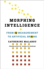 Morphing Intelligence : From IQ Measurement to Artificial Brains - Book