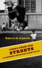 Views from the Streets : The Transformation of Gangs and Violence on Chicago's South Side - Book