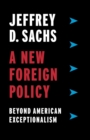 A New Foreign Policy : Beyond American Exceptionalism - Book