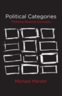 Political Categories : Thinking Beyond Concepts - Book