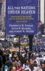 All the Nations Under Heaven : Immigrants, Migrants, and the Making of New York, Revised Edition - Book