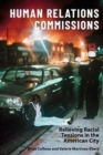 Human Relations Commissions : Relieving Racial Tensions in the American City - Book