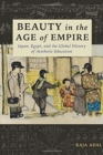Beauty in the Age of Empire : Japan, Egypt, and the Global History of Aesthetic Education - Book