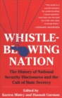 Whistleblowing Nation : The History of National Security Disclosures and the Cult of State Secrecy - Book