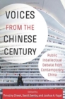 Voices from the Chinese Century : Public Intellectual Debate from Contemporary China - Book