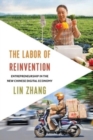 The Labor of Reinvention : Entrepreneurship in the New Chinese Digital Economy - Book
