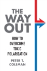 The Way Out : How to Overcome Toxic Polarization - Book