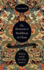 The Renewal of Buddhism in China : Zhuhong and the Late Ming Synthesis - Book