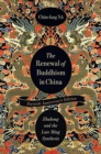 The Renewal of Buddhism in China : Zhuhong and the Late Ming Synthesis - Book