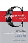 A Community of Scholars : Seventy-Five Years of The University Seminars at Columbia - Book