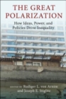 The Great Polarization : How Ideas, Power, and Policies Drive Inequality - Book