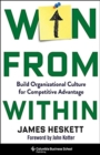 Win from Within : Build Organizational Culture for Competitive Advantage - Book