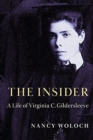 The Insider : A Life of Virginia C. Gildersleeve - Book