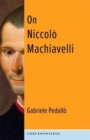 On Niccolo Machiavelli : The Bonds of Politics - Book