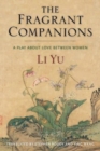 The Fragrant Companions : A Play About Love Between Women - Book