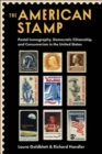 The American Stamp : Postal Iconography, Democratic Citizenship, and Consumerism in the United States - Book