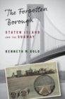 The Forgotten Borough : Staten Island and the Subway - Book