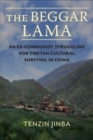 The Beggar Lama : The Life of the Gyalrong Kuzhap - Book