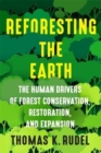 Reforesting the Earth : The Human Drivers of Forest Conservation, Restoration, and Expansion - Book