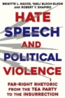 Hate Speech and Political Violence : Far-Right Rhetoric from the Tea Party to the Insurrection - Book
