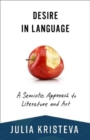Desire in Language : A Semiotic Approach to Literature and Art - Book